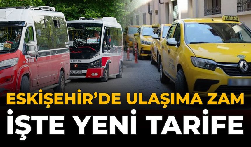 Eskişehir'de Ulaşıma Zam: İşte Yeni Tarife