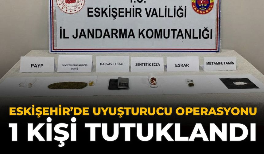 Eskişehir'de Uyuşturucu Operasyonu: 1 Kişi Tutuklandı