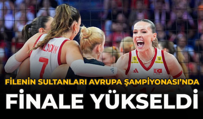 Filenin Sultanları Avrupa Şampiyonası’nda Finale Yükseldi