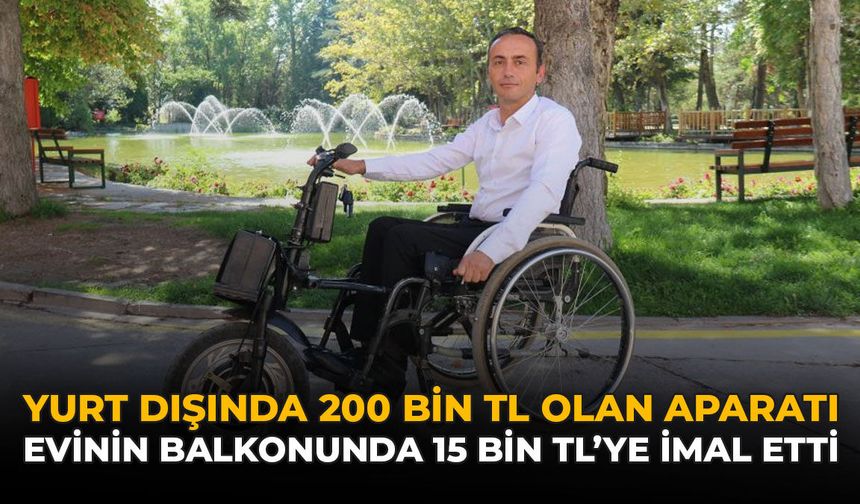 Yurt Dışında 200 Bin TL Olan Aparatı Evinin Balkonunda 15 Bin TL’ye İmal Etti