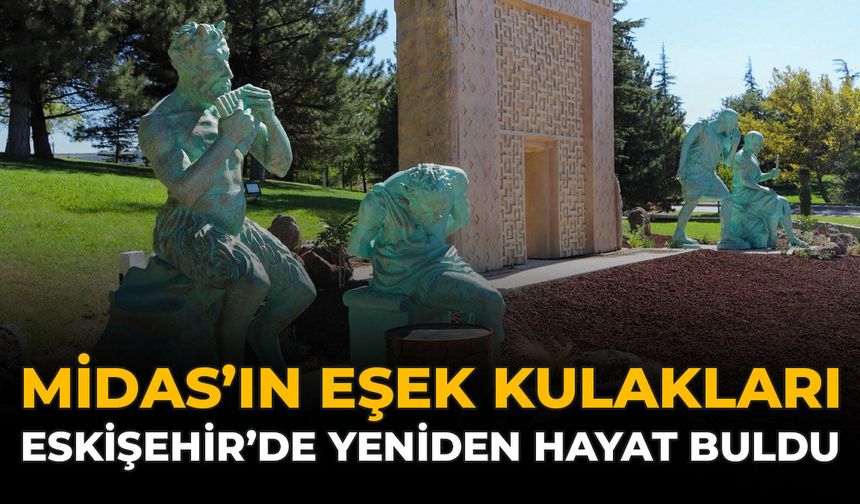 Midas’ın Eşek Kulakları Eskişehir’de Yeniden Hayat Buldu