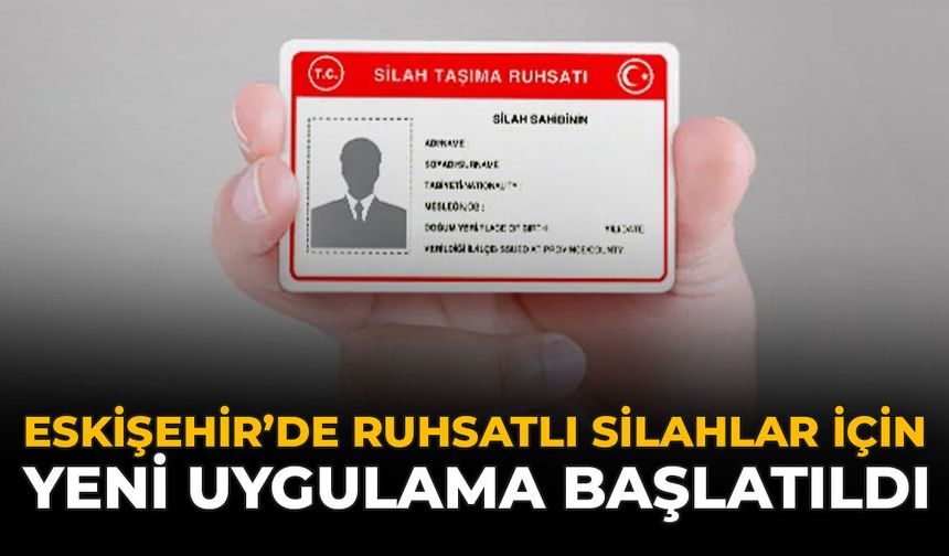 Eskişehir’de Ruhsatlı Silahlar İçin Yeni Uygulama Başlatıldı