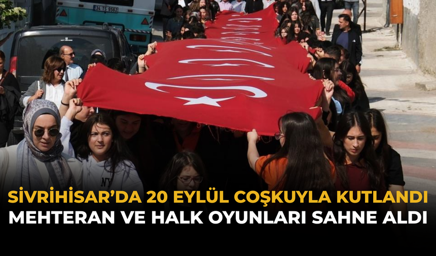 Sivrihisar’da 20 Eylül Coşkuyla Kutlandı: Mehteran ve Halk Oyunları Sahne Aldı