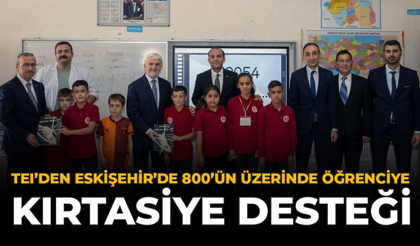 TEI’den Eskişehir'de 800’ün Üzerinde Öğrenciye Kırtasiye Desteği