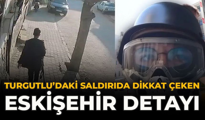 Turgutlu’daki Saldırıda Dikkat Çeken Eskişehir Detayı