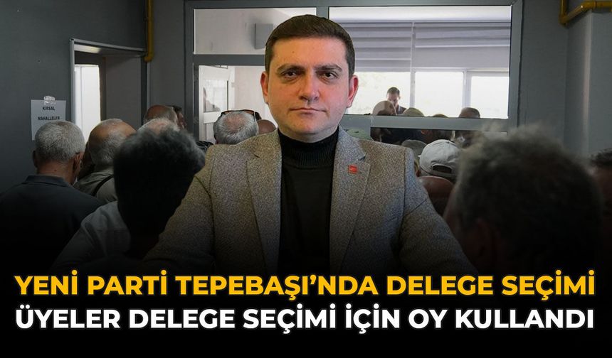 YENİ Parti Tepebaşı’nda Delege Seçimi: Üyeler Delege Seçimi İçin Oy Kullandı