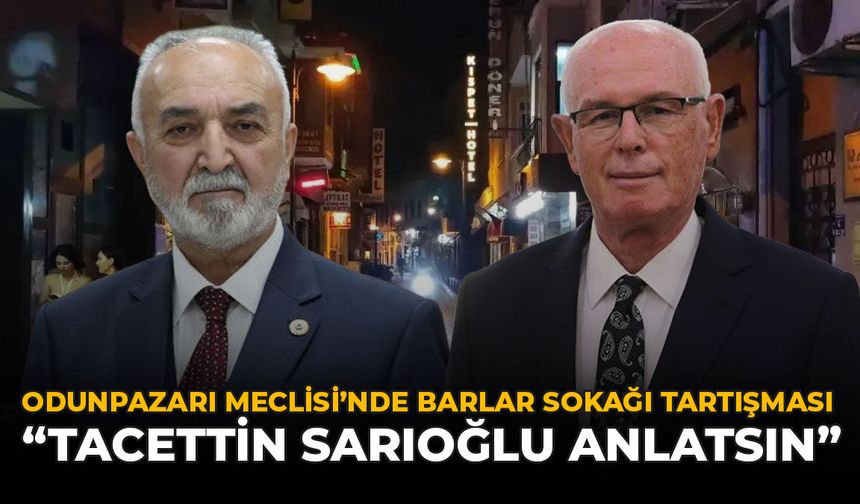 Odunpazarı Meclisi’nde Barlar Sokağı Tartışması: "Tacettin Sarıoğlu Anlatsın"