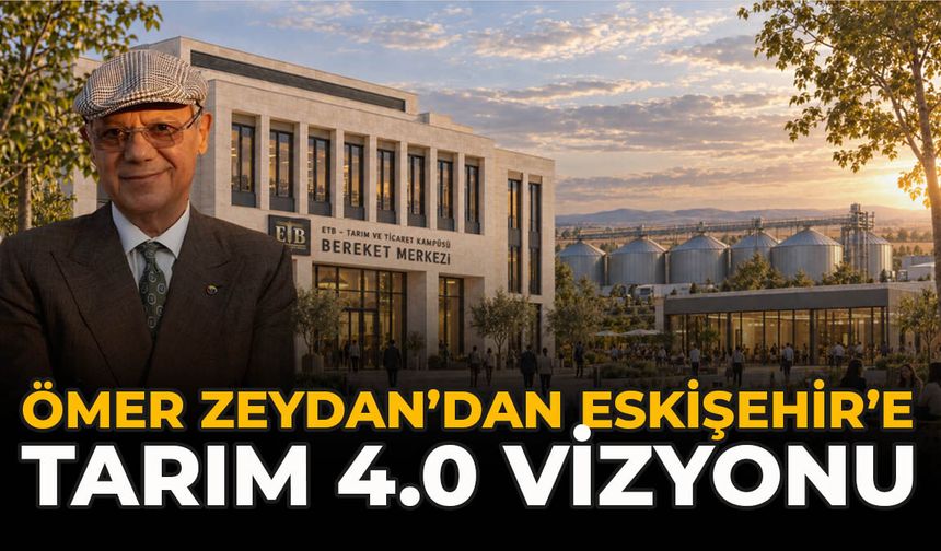 Ömer Zeydan’dan Eskişehir’e Tarım 4.0 Vizyonu