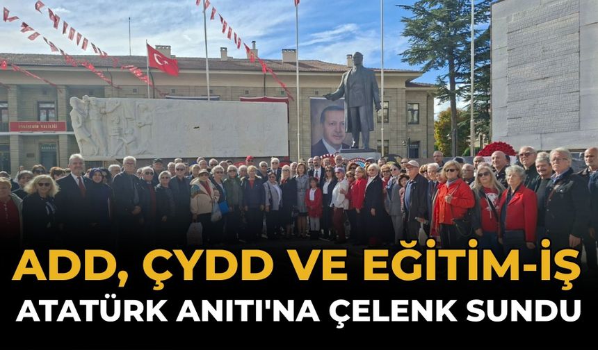 ADD, ÇYDD ve Eğitim-İş Atatürk Anıtı'na Çelenk Sundu