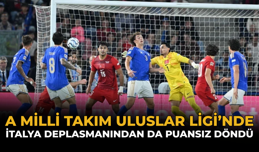 A Milli Takım Uluslar Ligi’nde İtalya Deplasmanından Da Puansız Döndü