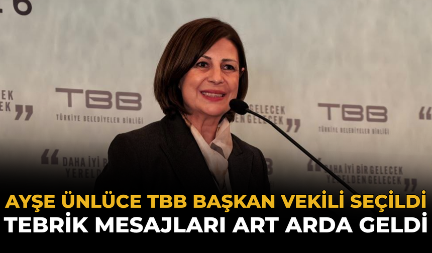 Ayşe Ünlüce TBB Başkan Vekili Seçildi: Tebrik Mesajları Art Arda Geldi