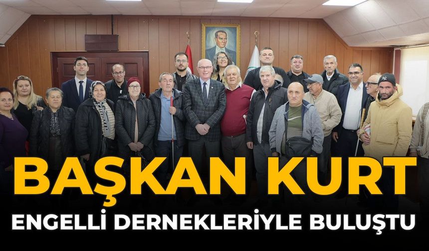Başkan Kurt  Engelli Dernekleriyle Buluştu