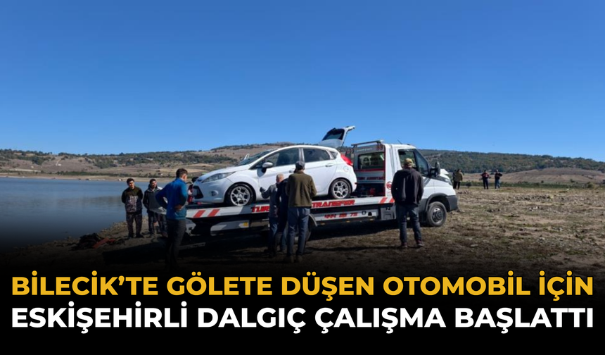 Bilecik’te Gölete Düşen Otomobil İçin Eskişehirli Dalgıç Çalışma Başlattı