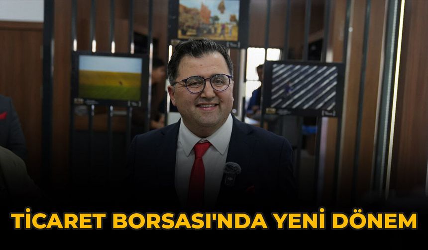 Ticaret Borsası'nda Yeni Dönem!