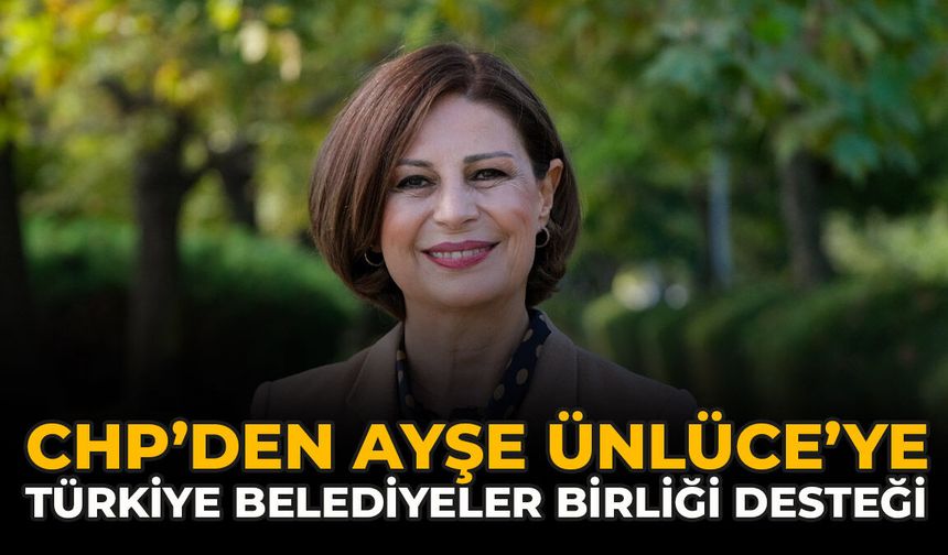 CHP’den Ayşe Ünlüce’ye TBB desteği