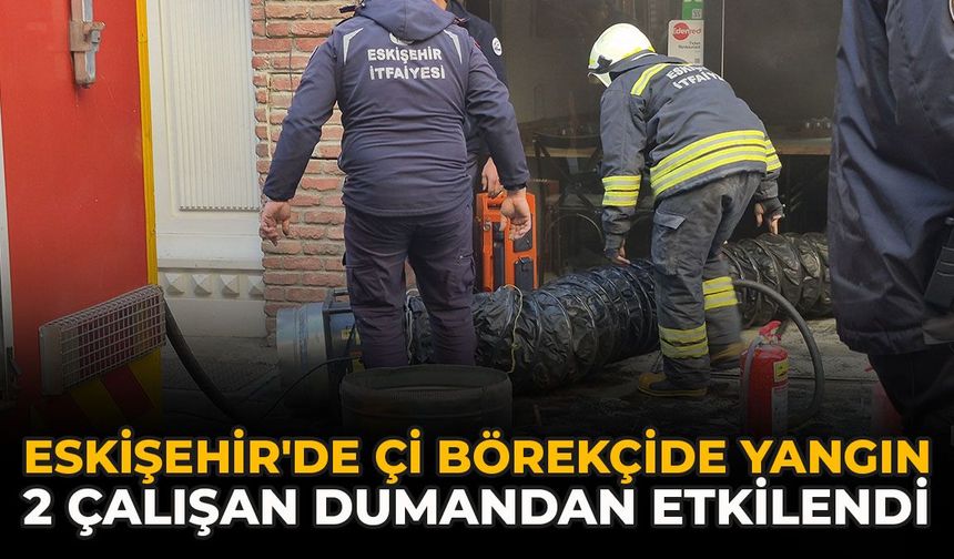 Eskişehir'de Çi Börekçide Yangın: 2 Çalışan Dumandan Etkilendi