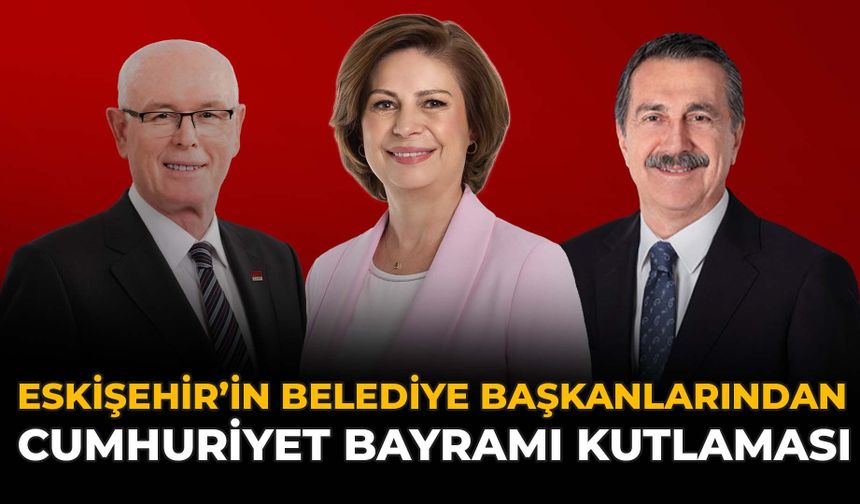 Eskişehir'in Belediye Başkanlarından Cumhuriyet Bayramı Kutlaması