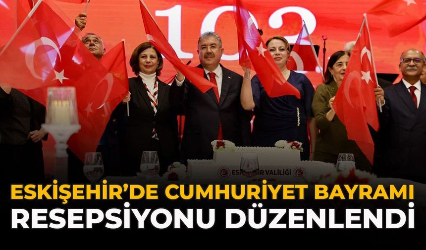 Eskişehir’de Cumhuriyet Bayramı Resepsiyonu Düzenlendi