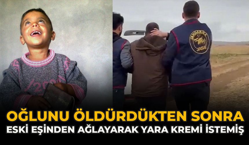 Oğlunu Öldürdükten Sonra Eski Eşinden Ağlayarak Yara Kremi İstemiş