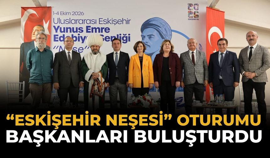 “Eskişehir Neşesi” Başkanları Buluşturdu