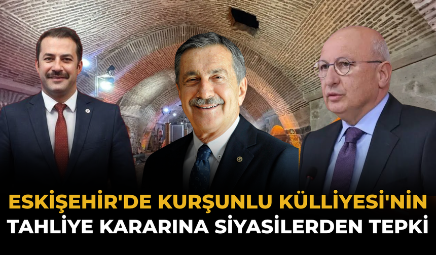Eskişehir'de Kurşunlu Külliyesi'nin Tahliye Kararına Siyasilerden Tepki