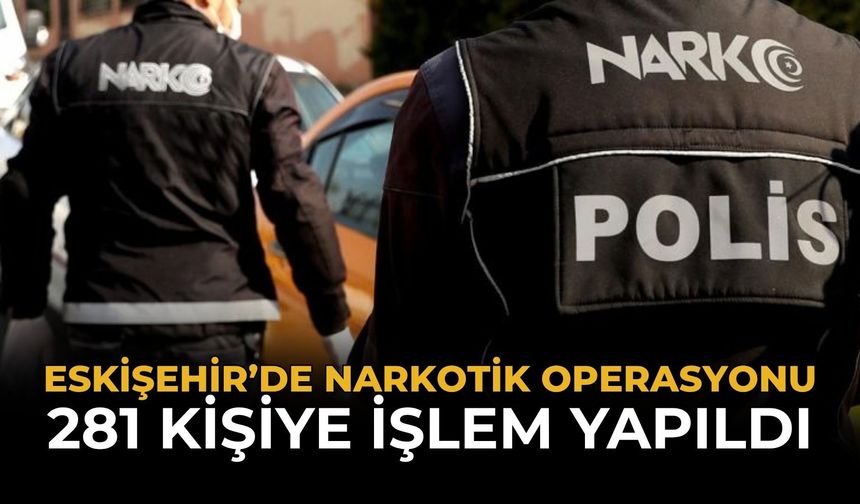 Eskişehir'de Narkotik Operasyonu!