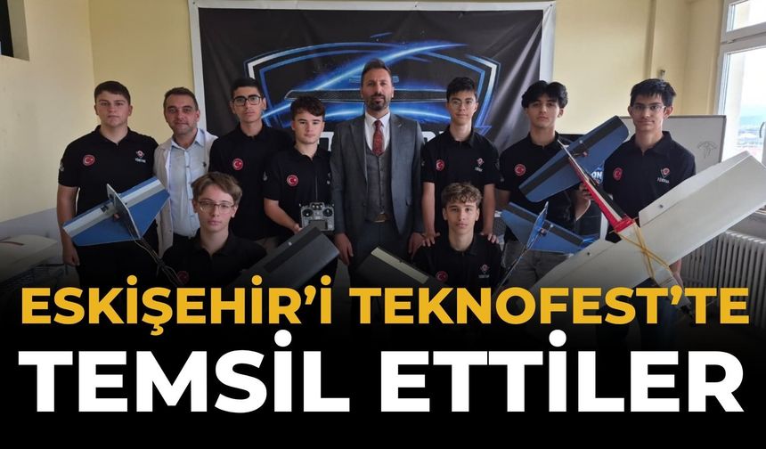 Eskişehir'i TEKNOFEST'te Temsil Ettiler