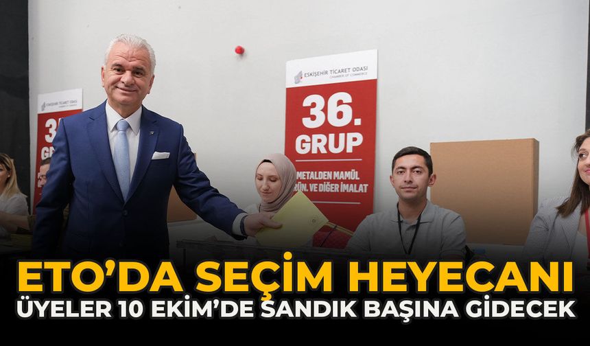 ETO’da Seçim Heyecanı: Üyeler 10 Ekim’de Sandık Başına Gidecek