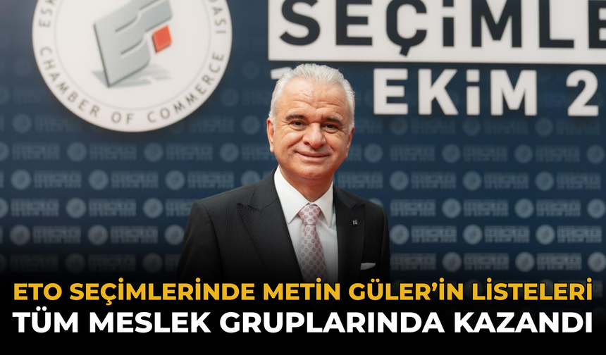ETO Seçimlerinde Metin Güler’in Listeleri Tüm Meslek Gruplarında Kazandı