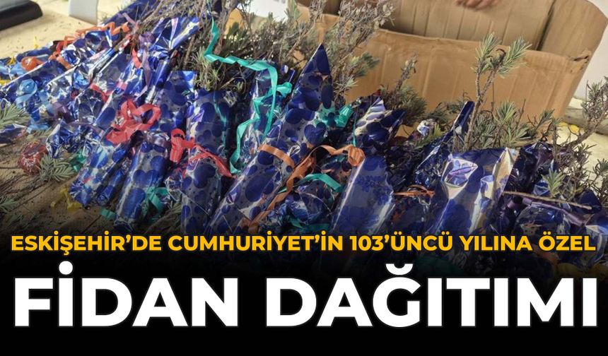 Eskişehir'de Cumhuriyet'in 103'üncü Yıla Özel Fidan Dağıtımı