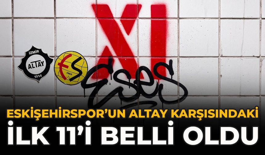 Eskişehirspor’un Altay Karşısındaki İlk 11’i Belli Oldu