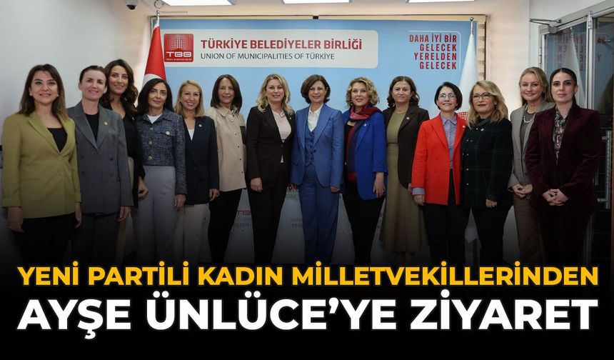 YENİ Partili Kadın Milletvekillerinden Ayşe Ünlüce’ye Ziyaret