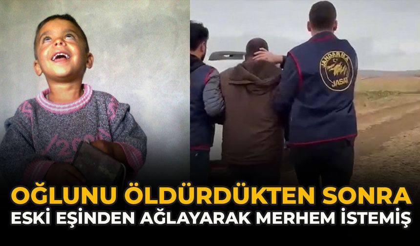 Oğlunu Öldürdükten Sonra Eski Eşinden Ağlayarak Merhem İstemiş