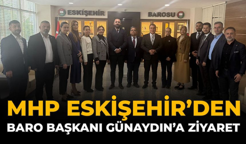 MHP Eskişehir’den Baro Başkanı Günaydın’a Ziyaret