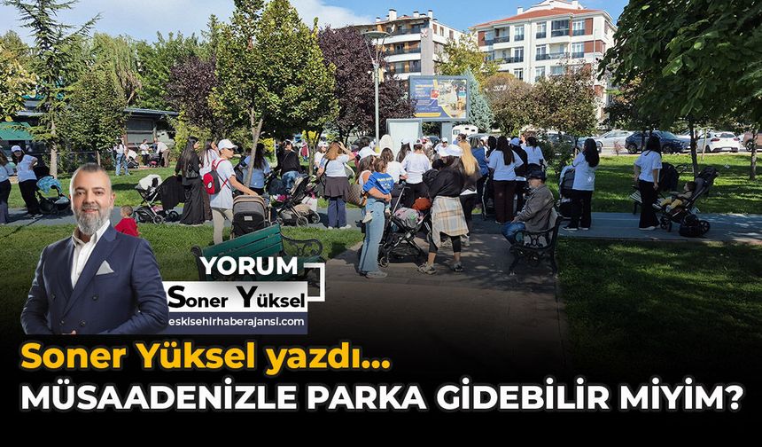 Müsaadenizle Parka Gidebilir miyim?