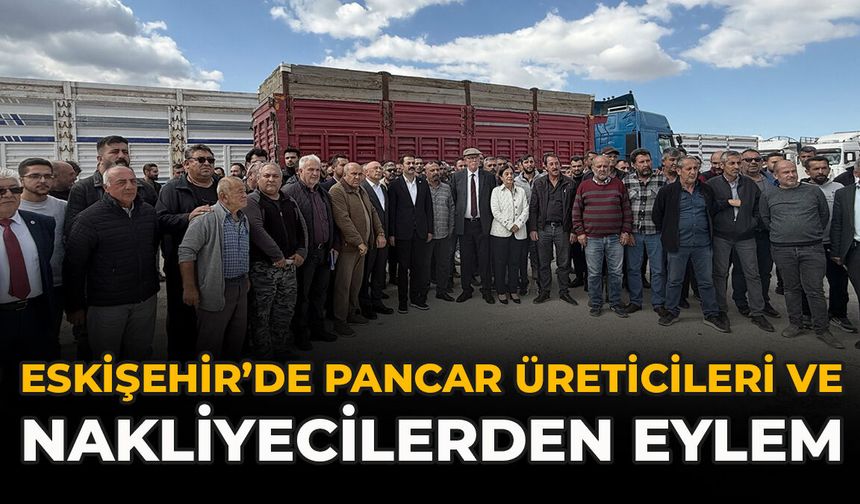 Eskişehir’de Pancar Üreticileri Ve Nakliyecilerden Eylem