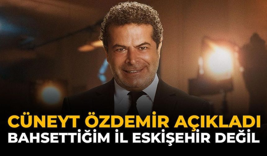 Cüneyt Özdemir Açıkladı: “Bahsettiğim İl Eskişehir Değil”