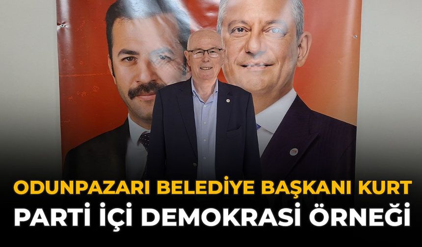 Odunpazarı Belediye Başkanı Kurt: Pa​rti İçi Demokrasi Örneği