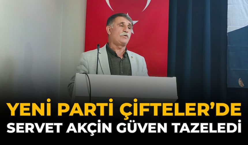YENİ Parti Çifteler'de Servet Akçin Güven Tazeledi