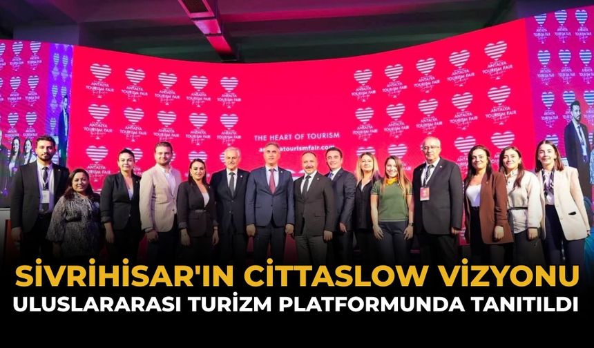 Sivrihisar'ın Cittaslow Vizyonu Uluslararası Turizm Platformunda Tanıtıldı