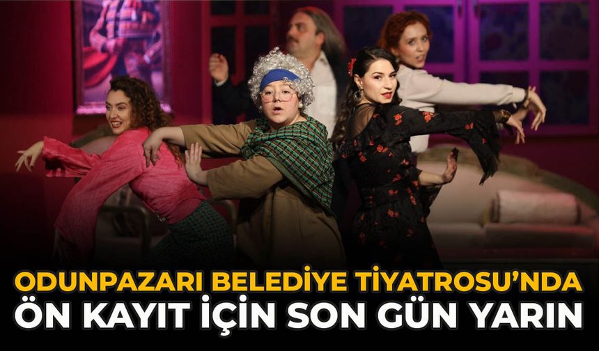 Odunpazarı Belediye Tiyatrosu’nda Ön Kayıt İçin Son Gün Yarın