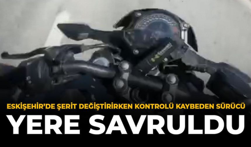 Eskişehir'de Şerit Değiştirirken Kontrolü Kaybeden Sürücü Yere Düştü