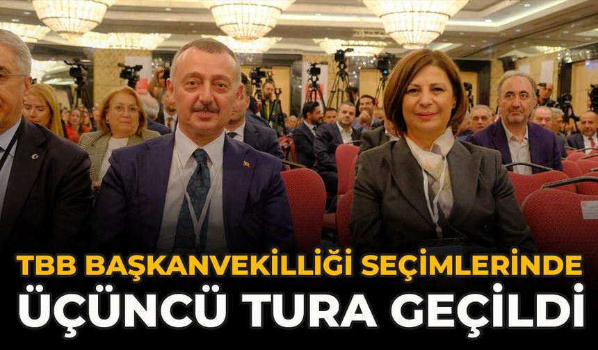 TBB Başkanvekilliği Seçimlerinde Üçüncü Tura Geçildi
