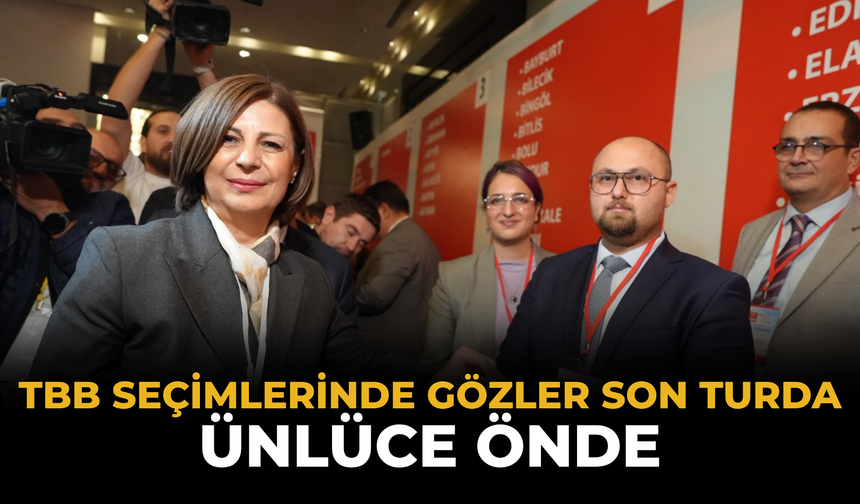 TBB Seçimlerinde Gözler Son Turda: Ünlüce Önde