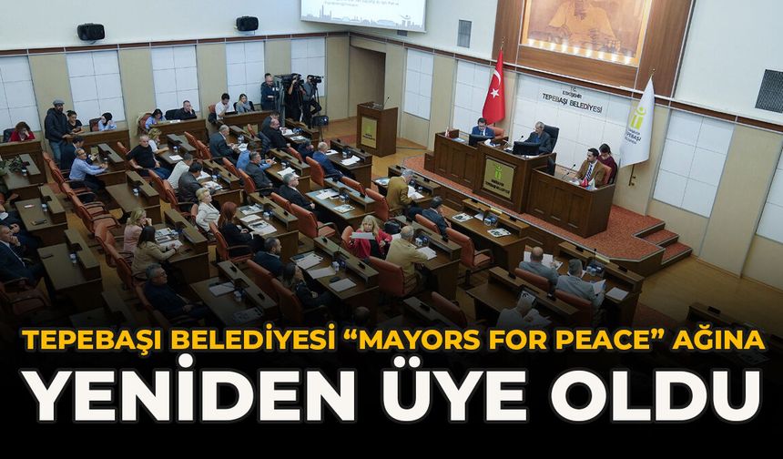 Tepebaşı Belediyesi “Mayors For Peace” Ağına Yeniden Üye Oldu
