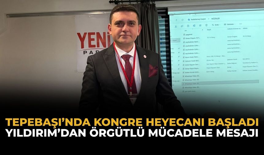 Tepebaşı’nda Kongre: Yıldırım’dan Örgütlenme Mesajı