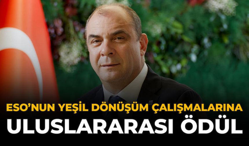 ESO’nun Yeşil Dönüşüm Çalışmalarına Uluslararası Ödül