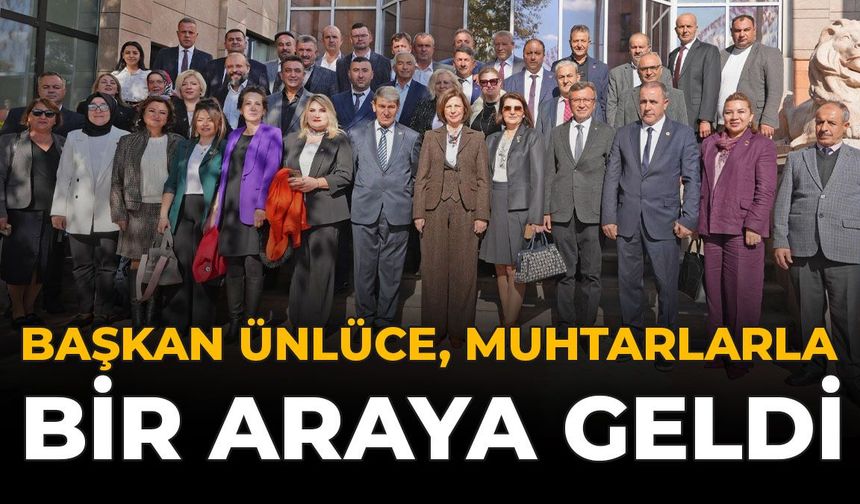 Başkan Ünlüce, Muhtarlarla Bir Araya Geldi