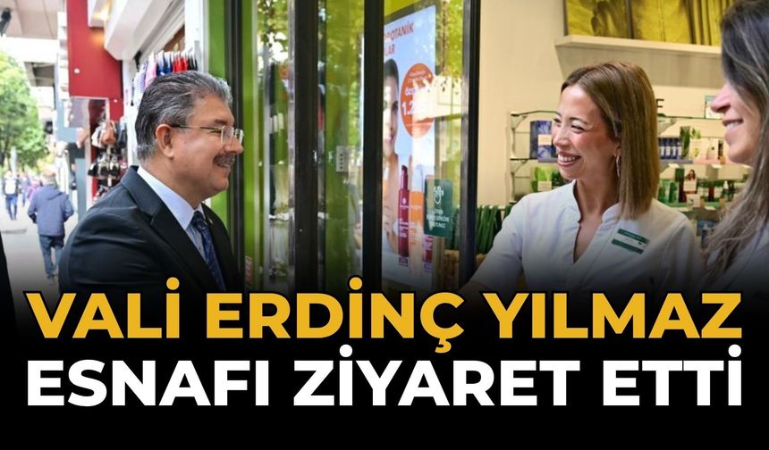 Vali Yılmaz'dan Esnaf Ziyareti