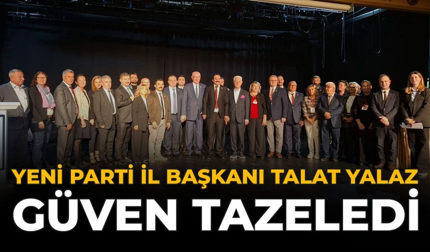 YENİ Parti İl Başkanı Talat Yalaz Güven Tazeledi